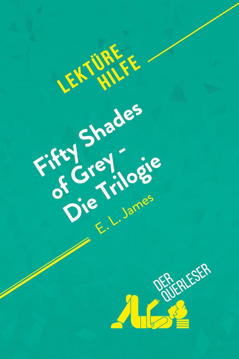 Cover: 9782808004633 | Fifty Shades of Grey - Die Trilogie von E.L. James (Lektürehilfe)