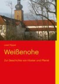 Cover: 9783732235803 | Weißenohe | Zur Geschichte von Kloster und Pfarrei | Josef Pöppel