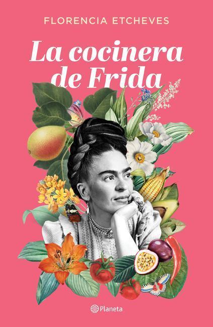 Cover: 9786070792021 | La Cocinera de Frida | Florencia Etcheves | Taschenbuch | Spanisch