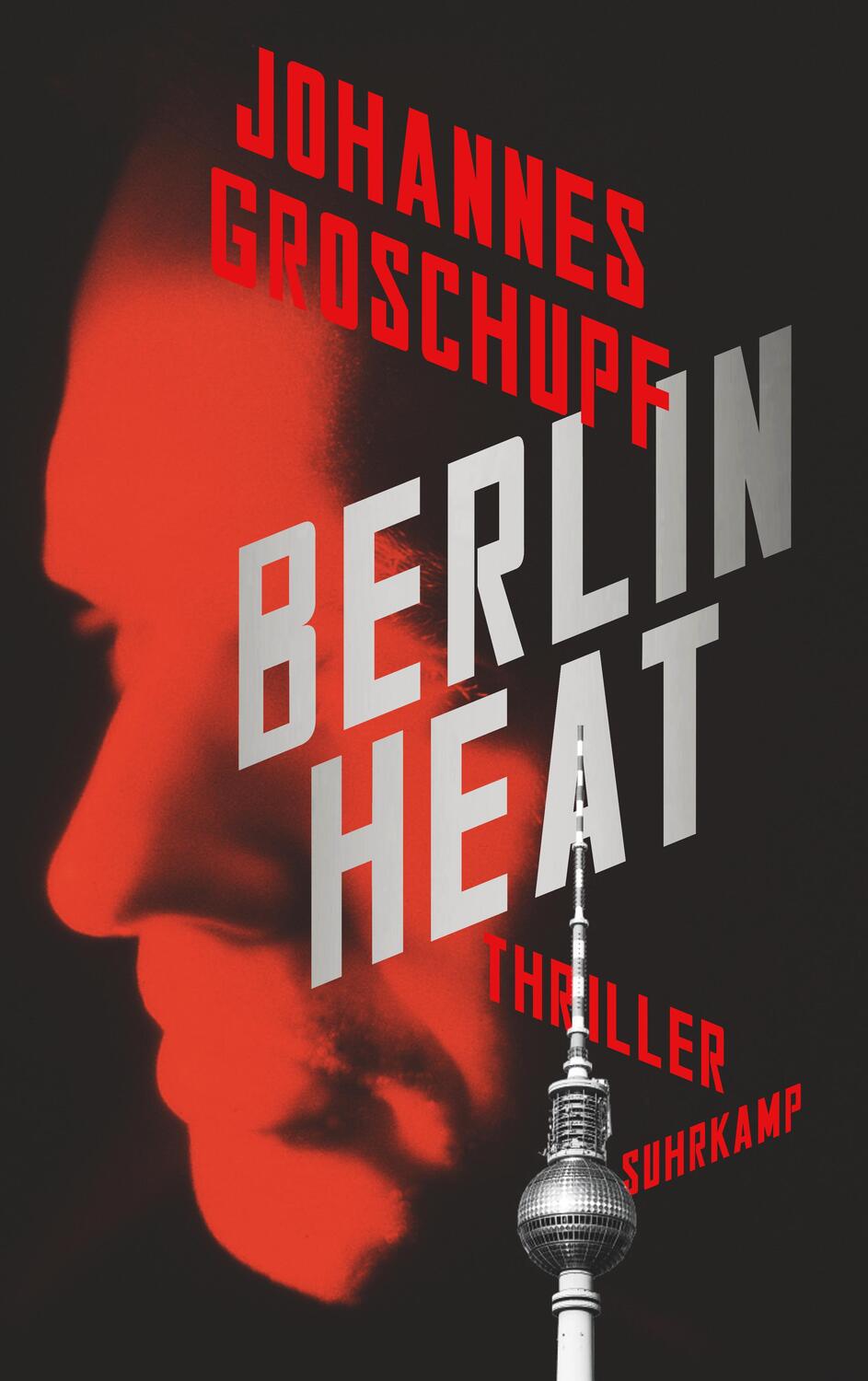 Cover: 9783518471395 | Berlin Heat | Thriller | Johannes Groschupf | Taschenbuch | 256 S.