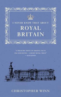 Cover: 9781785039829 | I Never Knew That about Royal England | Christopher Winn | Taschenbuch