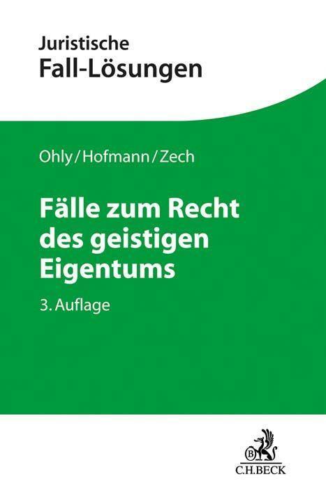 Cover: 9783406773334 | Fälle zum Recht des geistigen Eigentums | Ansgar Ohly (u. a.) | Buch