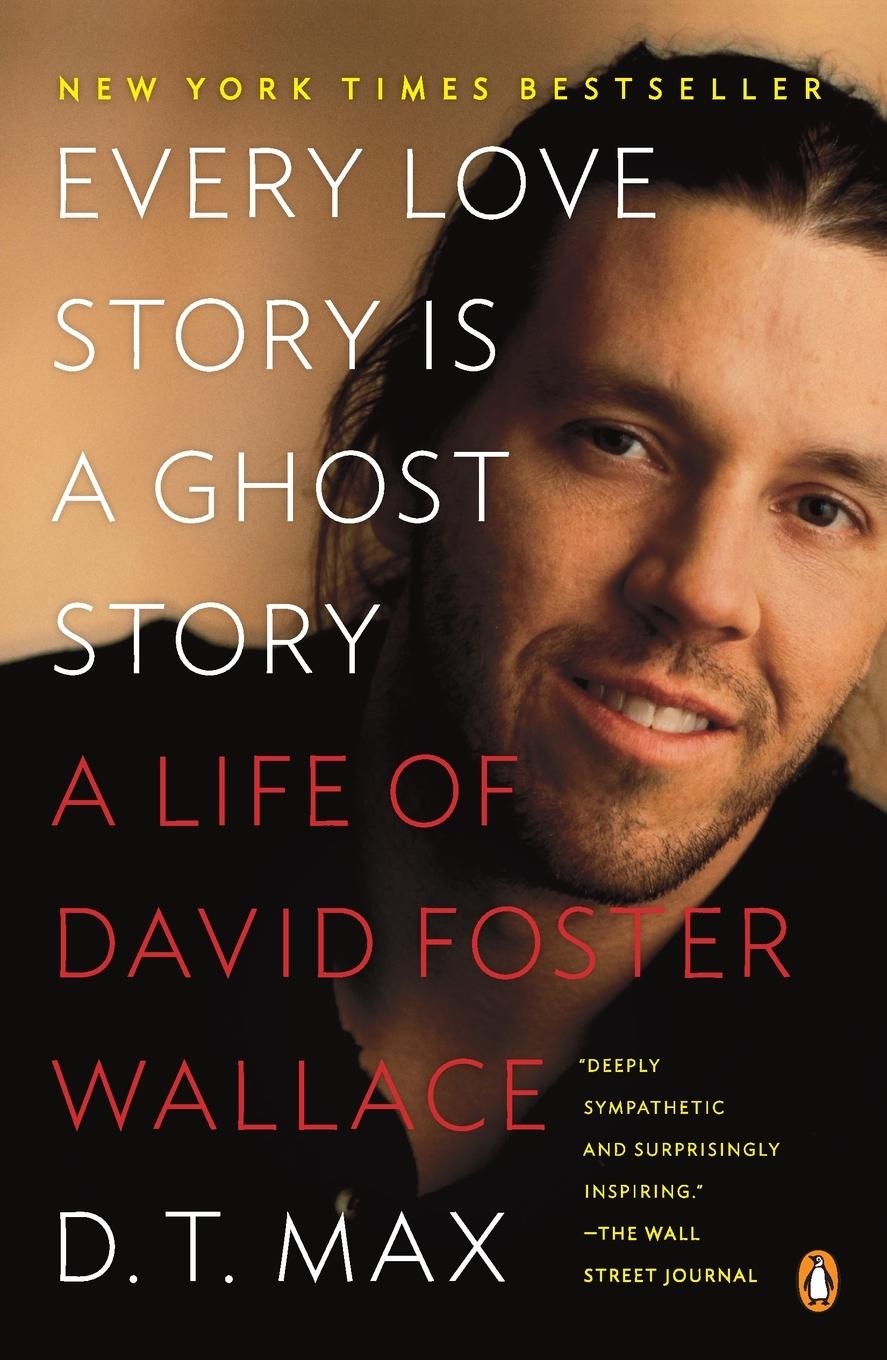 Cover: 9780147509727 | Every Love Story Is a Ghost Story | A Life of David Foster Wallace