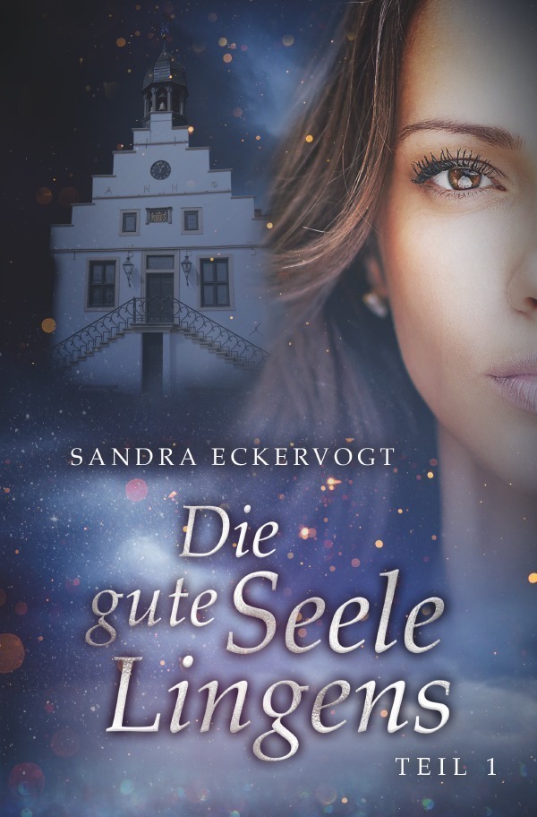 Cover: 9783753101545 | Die gute Seele Lingens | Teil 1 | Sandra Eckervogt | Taschenbuch
