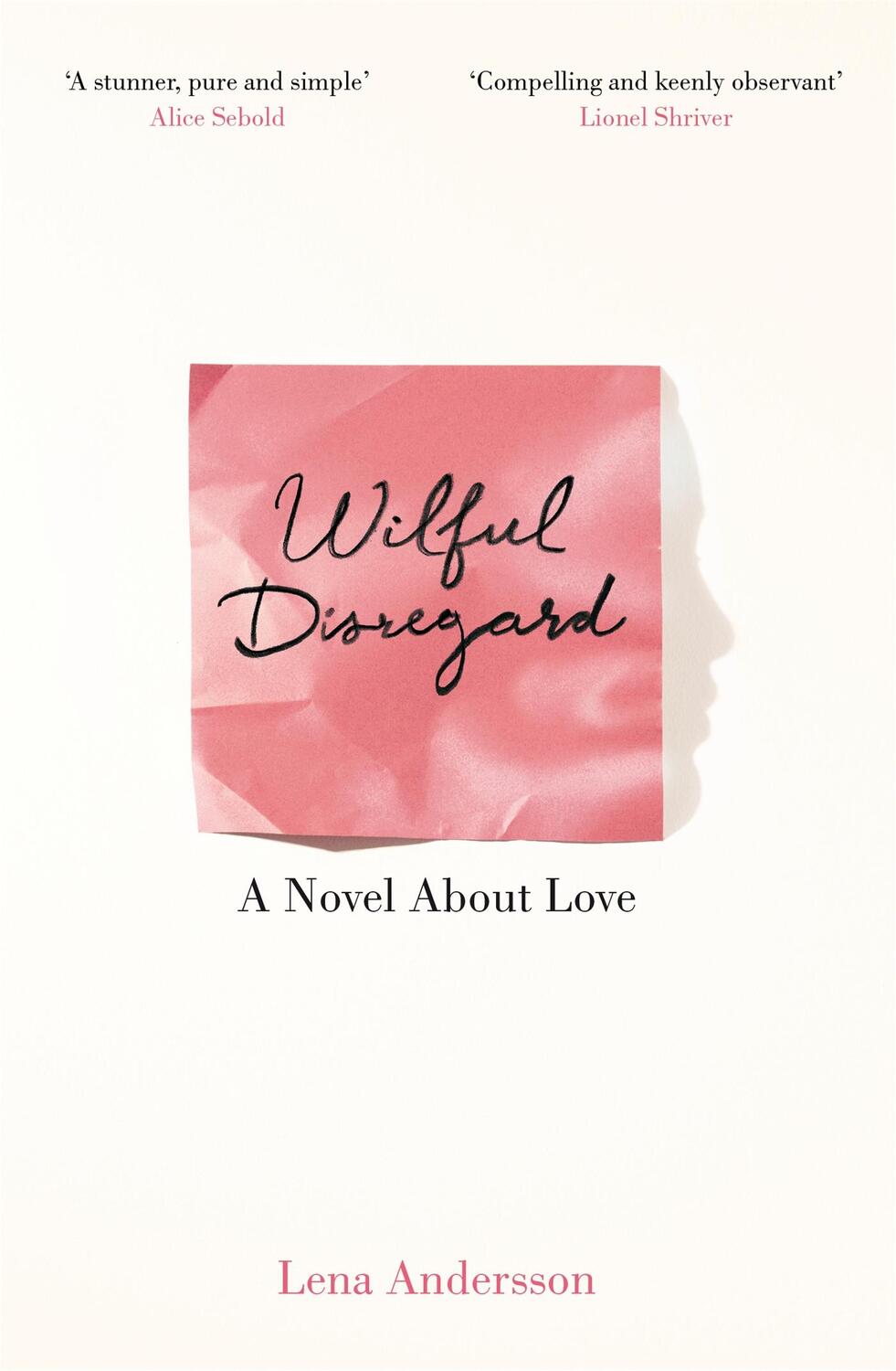 Cover: 9781447268932 | Wilful Disregard | A Novel About Love | Lena Andersson | Taschenbuch