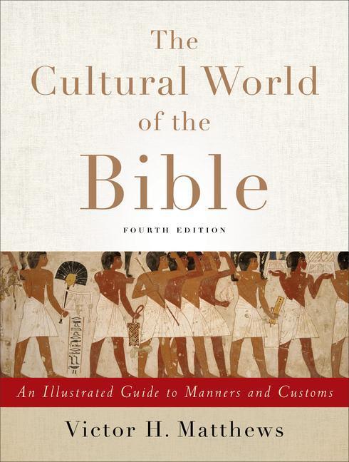 Cover: 9780801049736 | The Cultural World of the Bible - An Illustrated Guide to Manners...