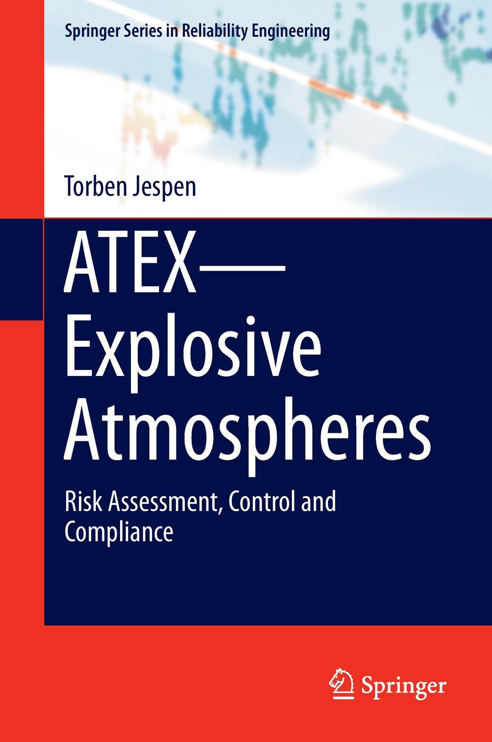 Cover: 9783319313665 | ATEX¿Explosive Atmospheres | Risk Assessment, Control and Compliance