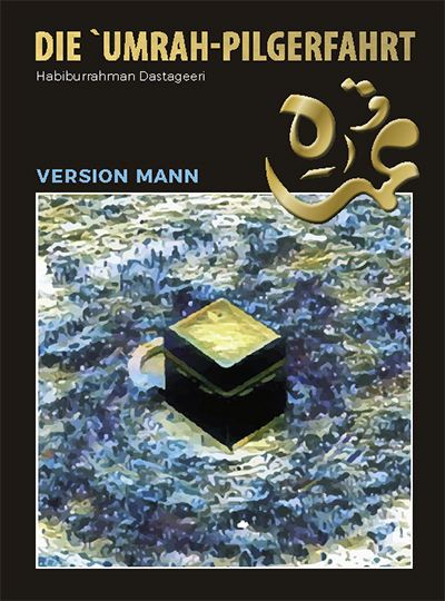 Cover: 9783945833636 | Die `Umrah Pilgerfahrt, Version Mann | Habiburrahman Dastageeri | Buch