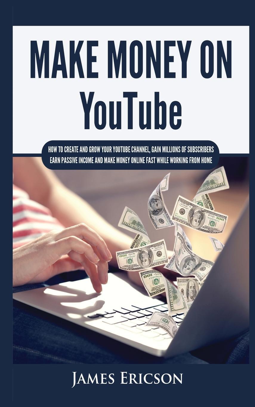Cover: 9781955617413 | Make Money On YouTube | James Ericson | Buch | Englisch | 2021