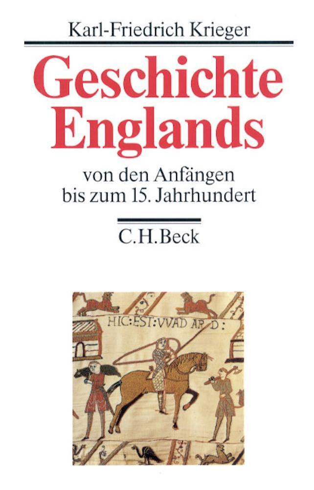 Geschichte Englands Bd. 1: Von den Anfängen bis zum 15. Jahrhundert - Krieger, Karl-Friedrich