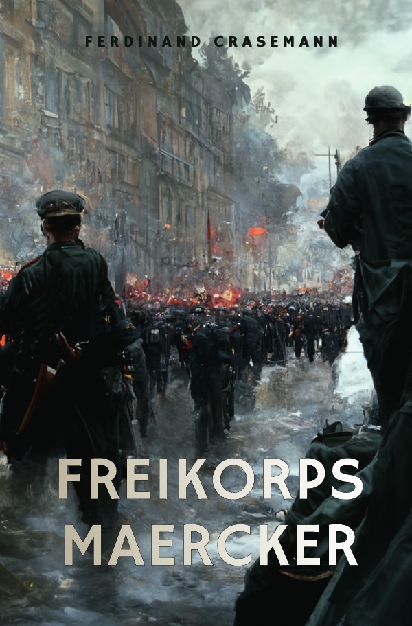 Cover: 9783750244818 | Freikorps Maercker | Ferdinand Crasemann | Taschenbuch | 2019 | epubli