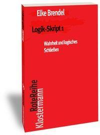 Cover: 9783465045274 | Logik-Skript 1 | Wahrheit und logisches Schließen | Elke Brendel