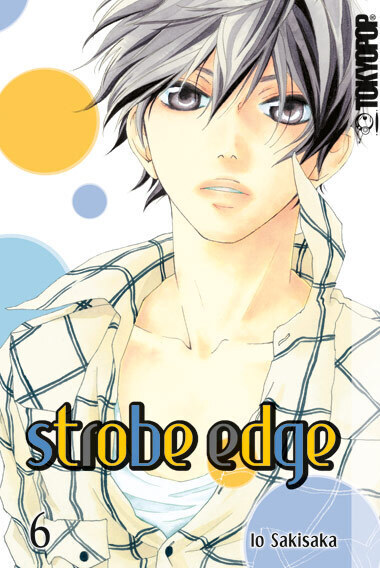 Cover: 9783842005631 | Strobe Edge. Bd.6 | Io Sakisaka | Taschenbuch | 2013 | Tokyopop