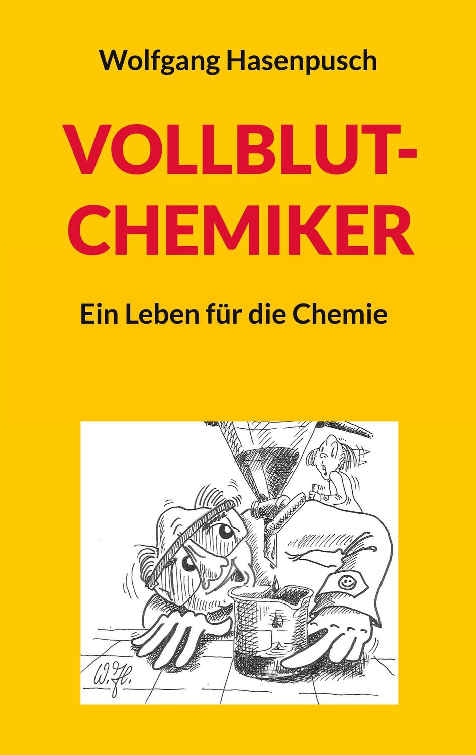 Cover: 9783757862459 | VOLLBLUT-CHEMIKER | Ein Leben für die Chemie | Wolfgang Hasenpusch