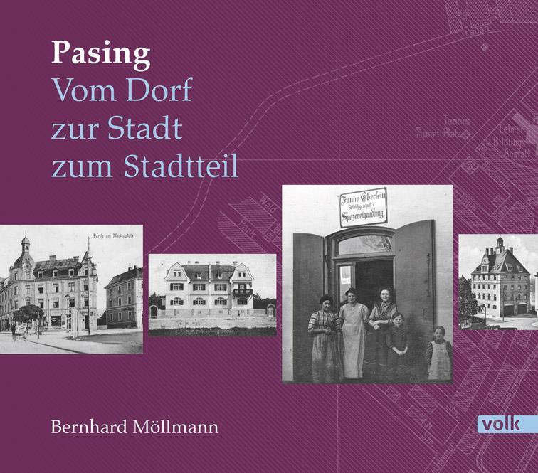 Cover: 9783862221738 | Pasing | Vom Dorf - zur Stadt - zum Stadtteil | Bernhard Möllmann