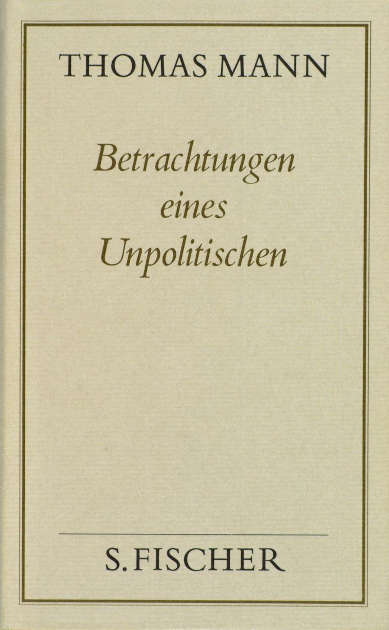 Cover: 9783100482341 | Betrachtungen eines Unpolitischen ( Frankfurter Ausgabe) | Thomas Mann