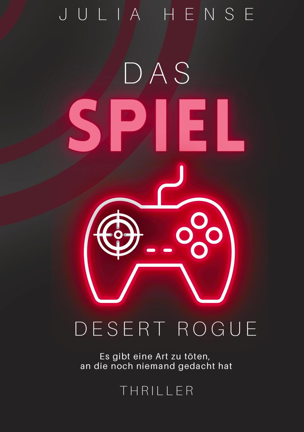 Cover: 9783347857834 | Das Spiel - Desert Rogue | Agenten-Thriller | Julia Hense | Buch