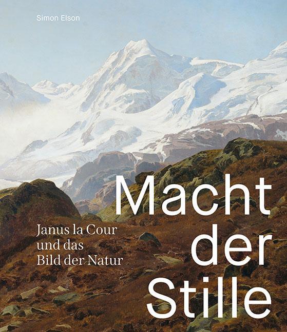 Cover: 9783954986804 | Macht der Stille | Janus la Cour und das Bild der Natur | Simon Elson
