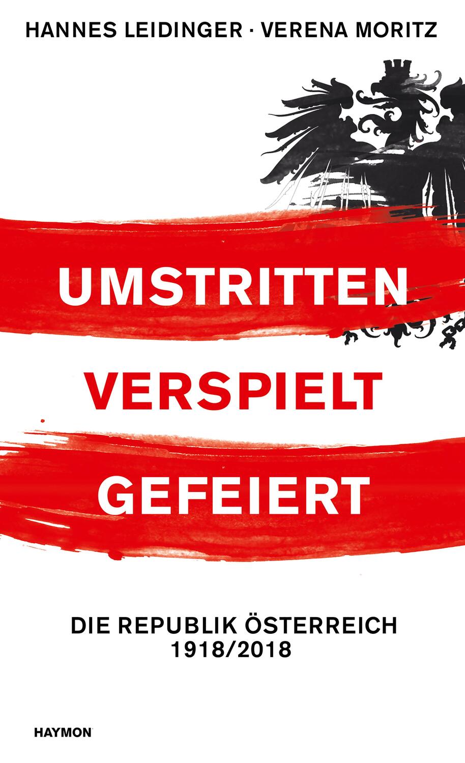 Cover: 9783709970676 | Umstritten, verspielt, gefeiert | Die Republik Österreich 1918/2018