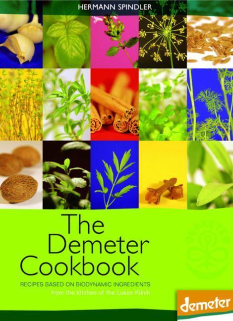 Cover: 9781902636962 | The Demeter Cookbook: Recipes Based on Biodynamic Ingredients from...