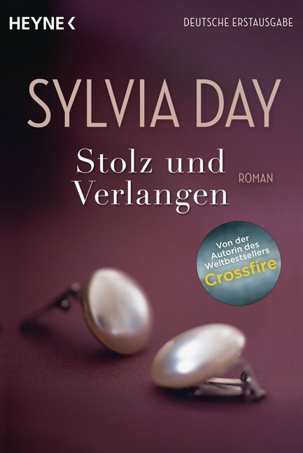Cover: 9783453545731 | Stolz und Verlangen | Roman. Deutsche Erstausgabe | Sylvia Day | Buch