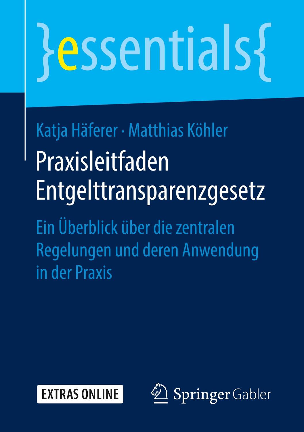 Cover: 9783658254018 | Praxisleitfaden Entgelttransparenzgesetz | Matthias Köhler (u. a.)