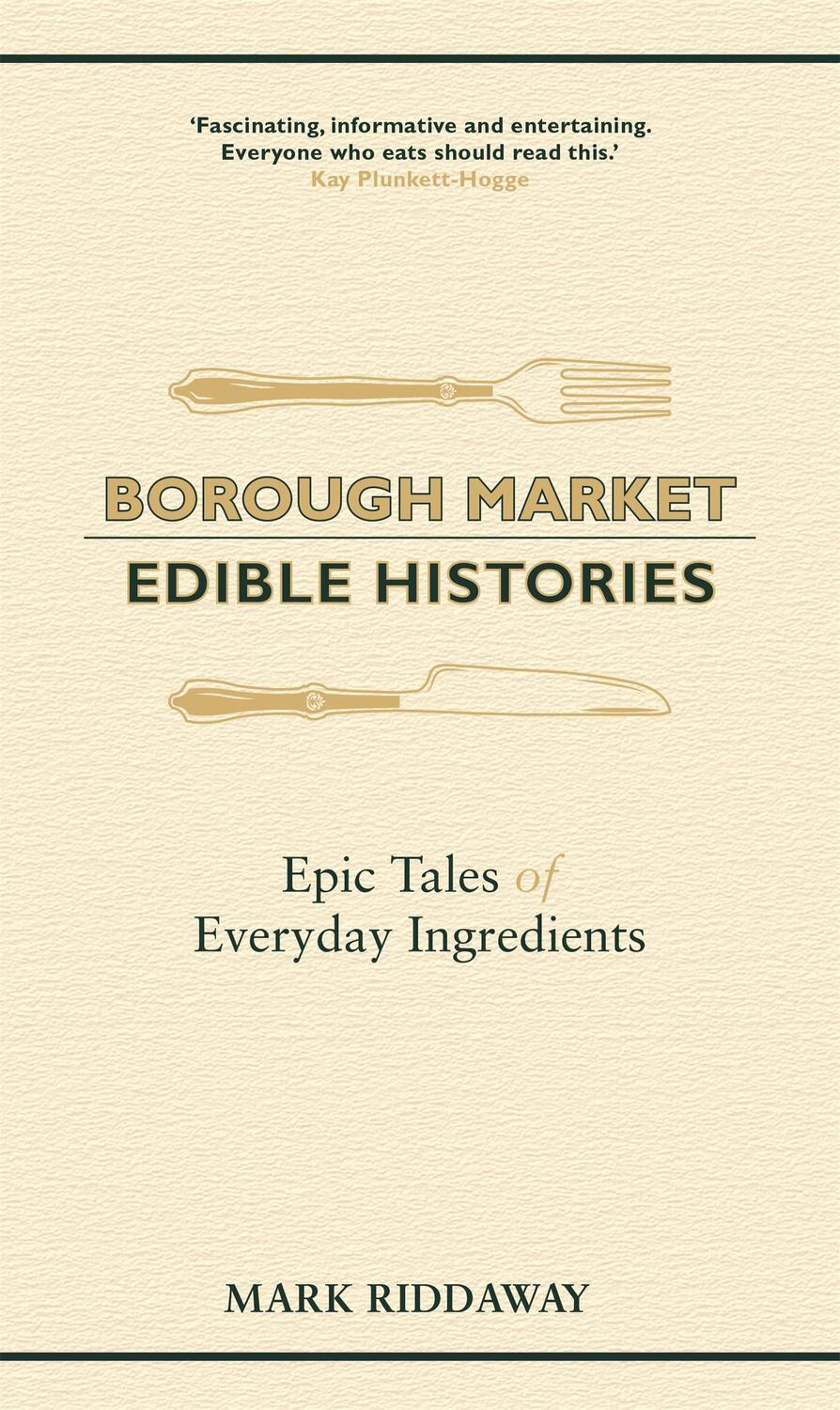 Cover: 9781529349702 | Borough Market: Edible Histories | Epic tales of everyday ingredients