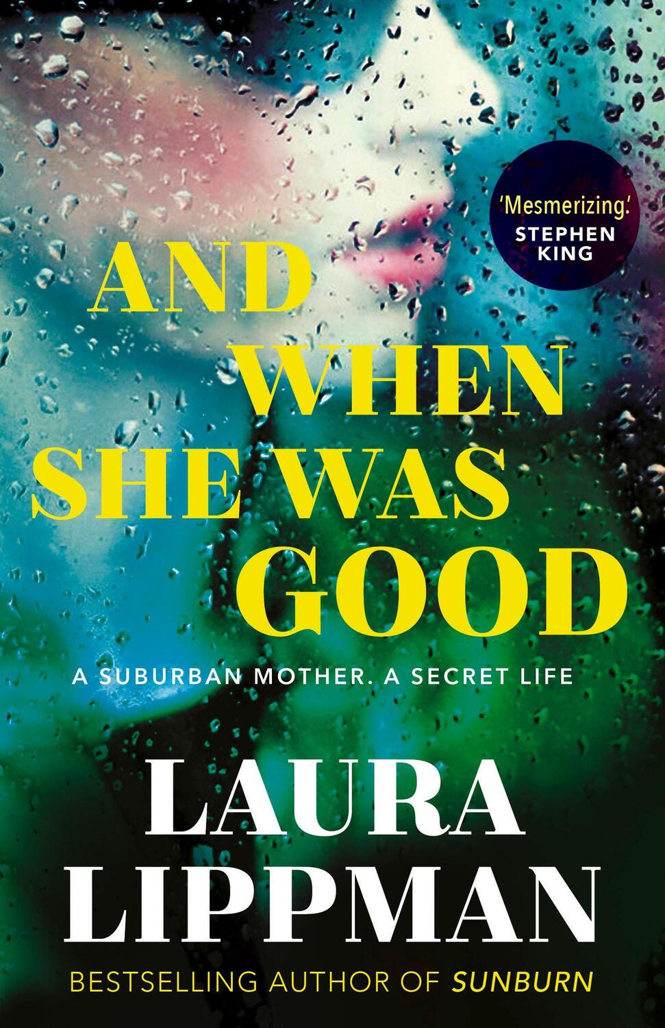Cover: 9780571354092 | And When She Was Good | 'Mesmerising.' Stephen King | Laura Lippman
