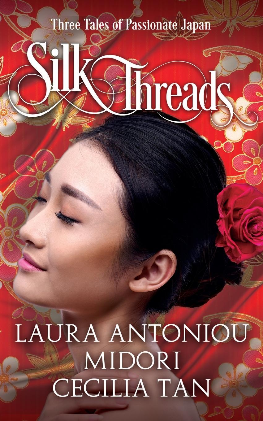 Cover: 9781626015302 | Silk Threads | Three Tales of Passionate Japan | Cecilia Tan (u. a.)