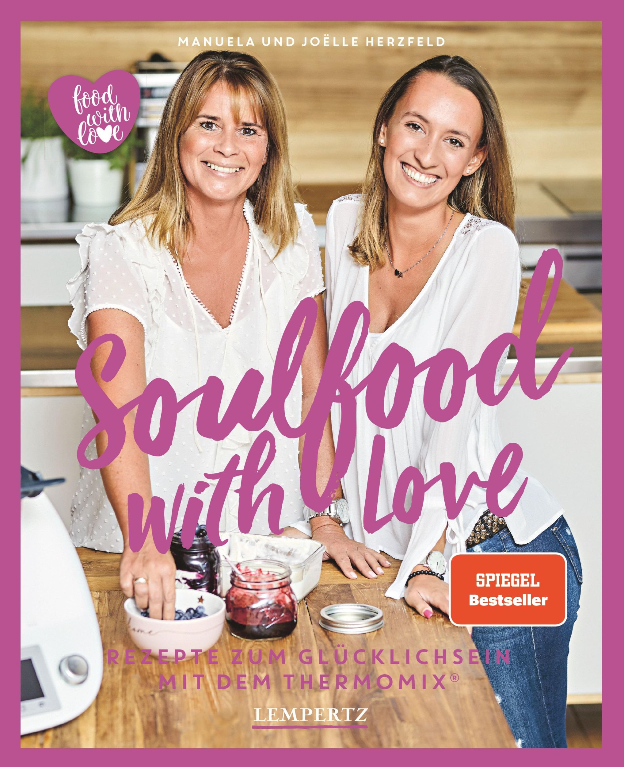 Cover: 9783960582465 | Soulfood with Love | Rezepte zum Glücklichsein mit dem Thermomix®