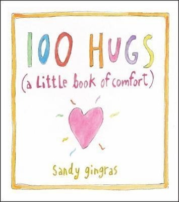Cover: 9781449427290 | 100 Hugs: A Little Book of Comfort | Sandy Gingras | Buch | Englisch