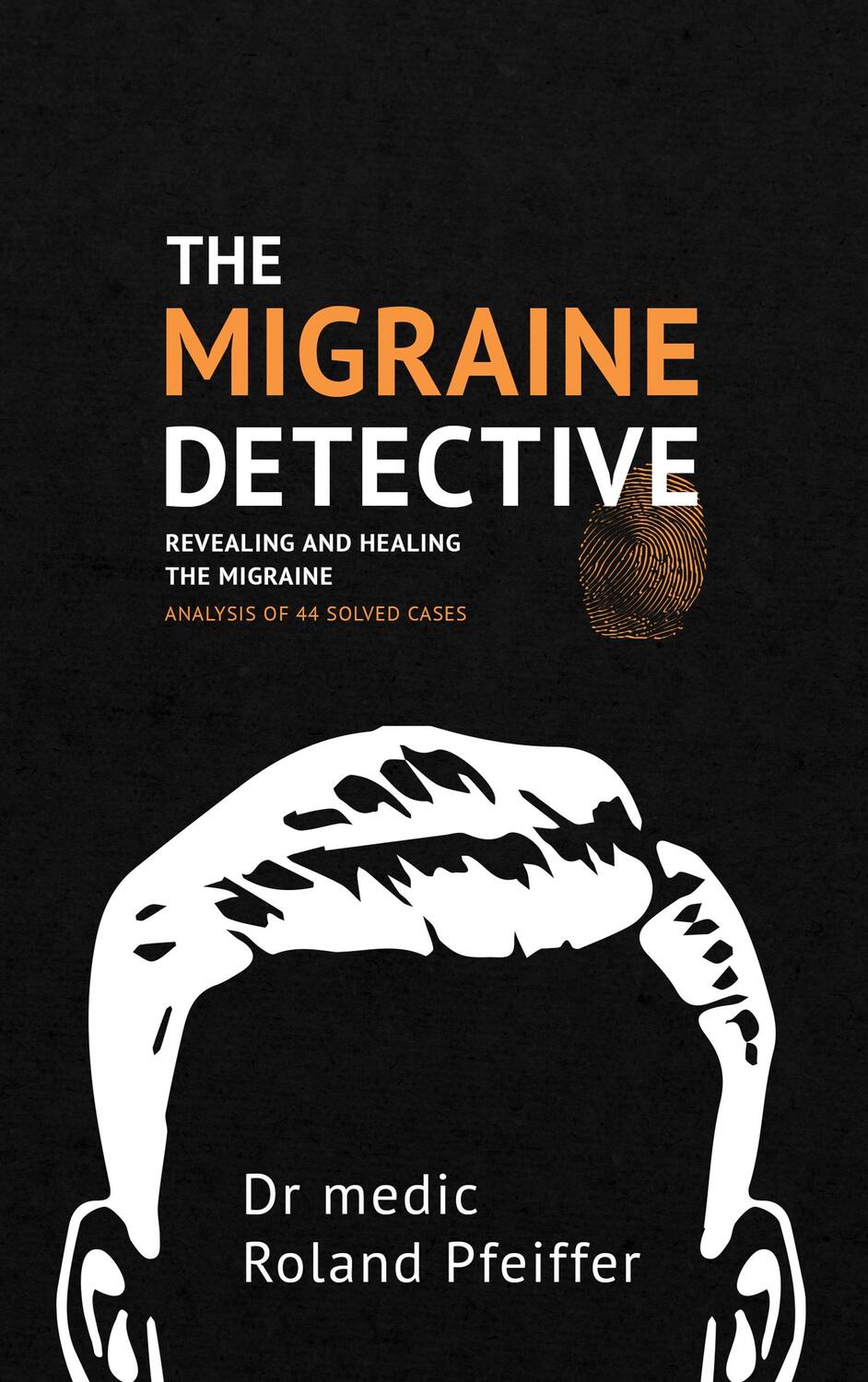 Cover: 9783748131809 | The Migraine Detective | Revealing and healing the migraine | Pfeiffer