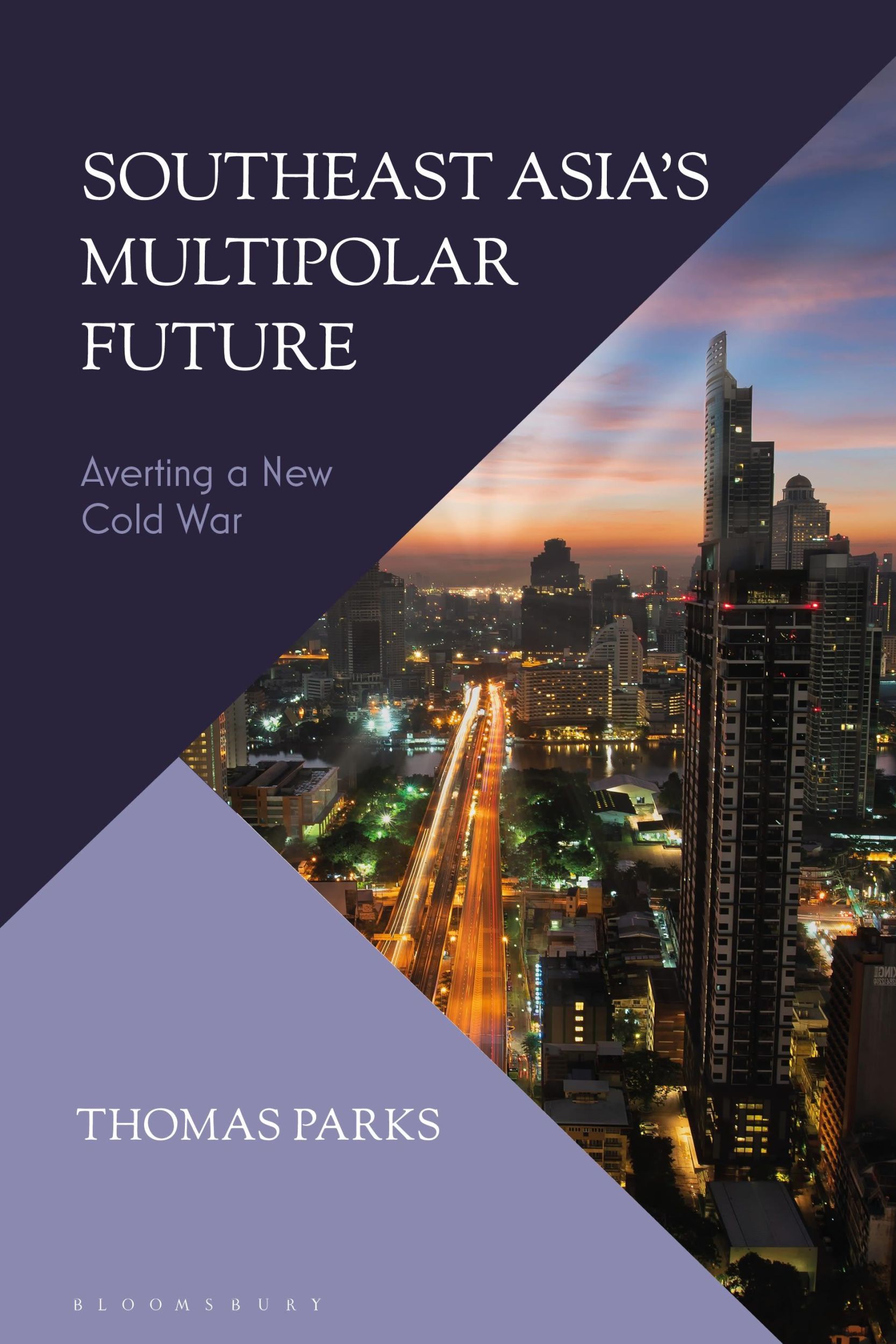 Cover: 9781350270787 | Southeast Asia's Multipolar Future: Averting a New Cold War | Parks