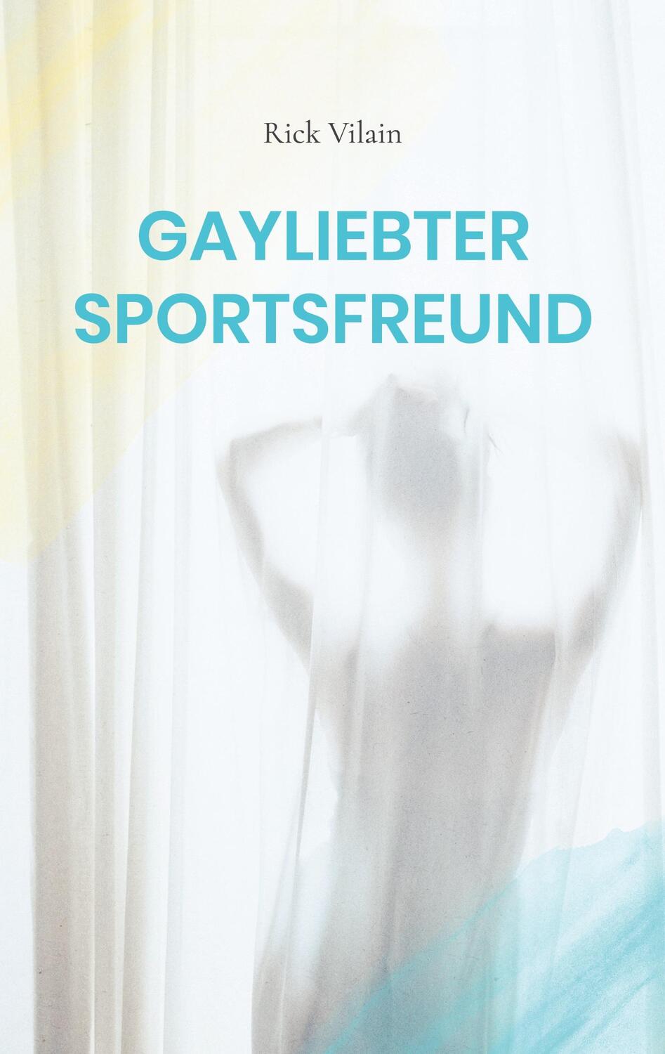 Cover: 9783757878900 | Gayliebter Sportsfreund | Homoerotische Liebesgeschichte | Rick Vilain