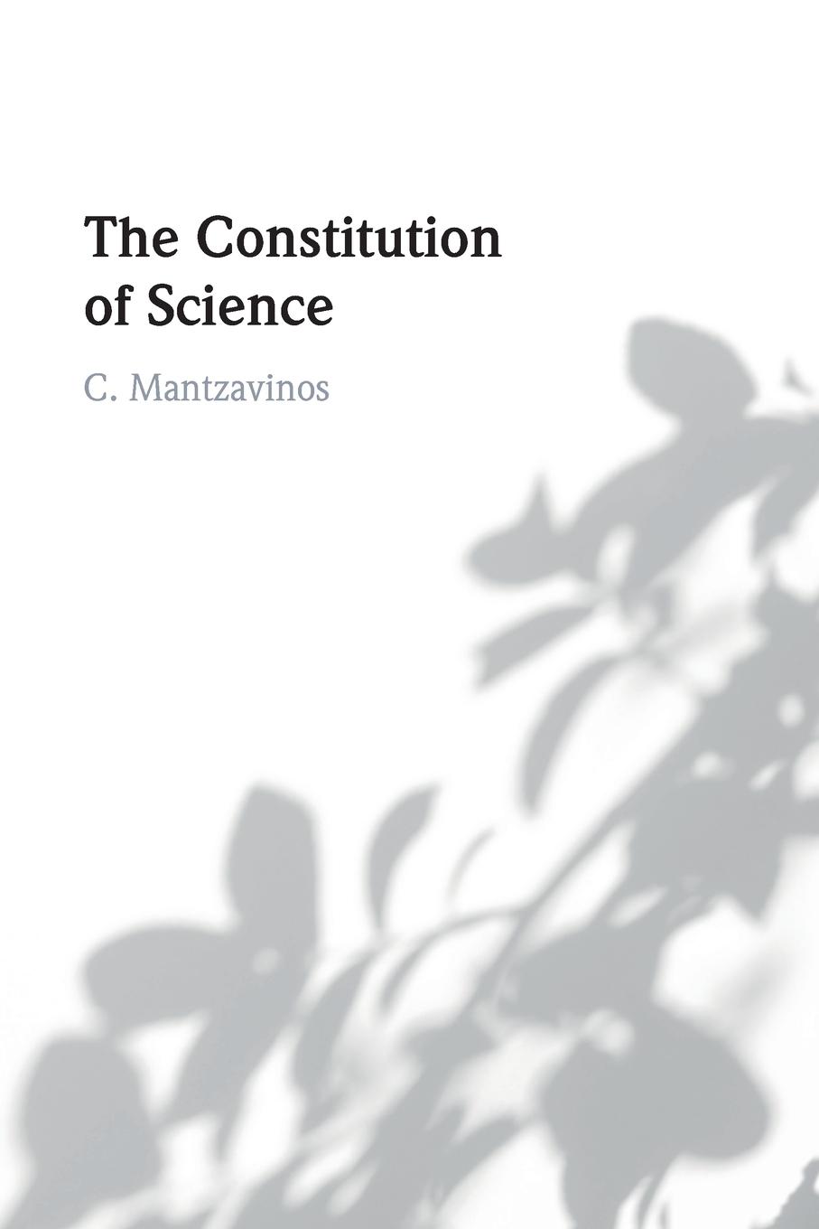 Cover: 9781009509176 | The Constitution of Science | C. Mantzavinos | Taschenbuch | Paperback