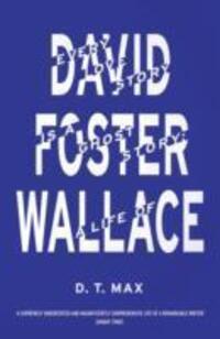 Cover: 9781847084958 | Every Love Story is a Ghost Story | A Life of David Foster Wallace