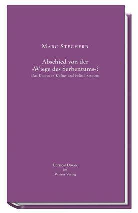 Cover: 9783902713056 | Abschied von der 'Wiege des Serbentums'? | Marc Stegherr | Taschenbuch