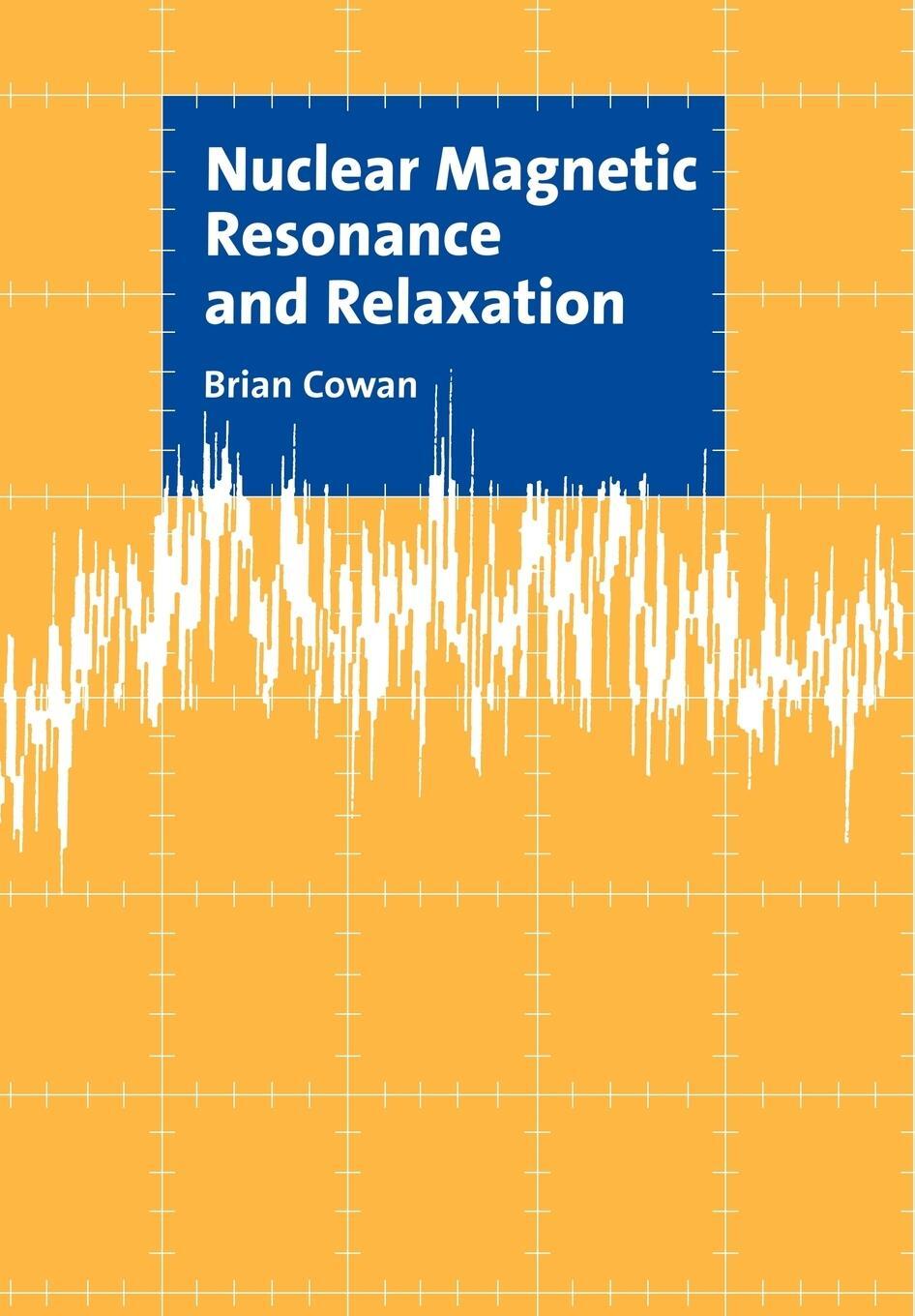 Cover: 9780521018111 | Nuclear Magnetic Resonance and Relaxation | B. P. Cowan (u. a.) | Buch