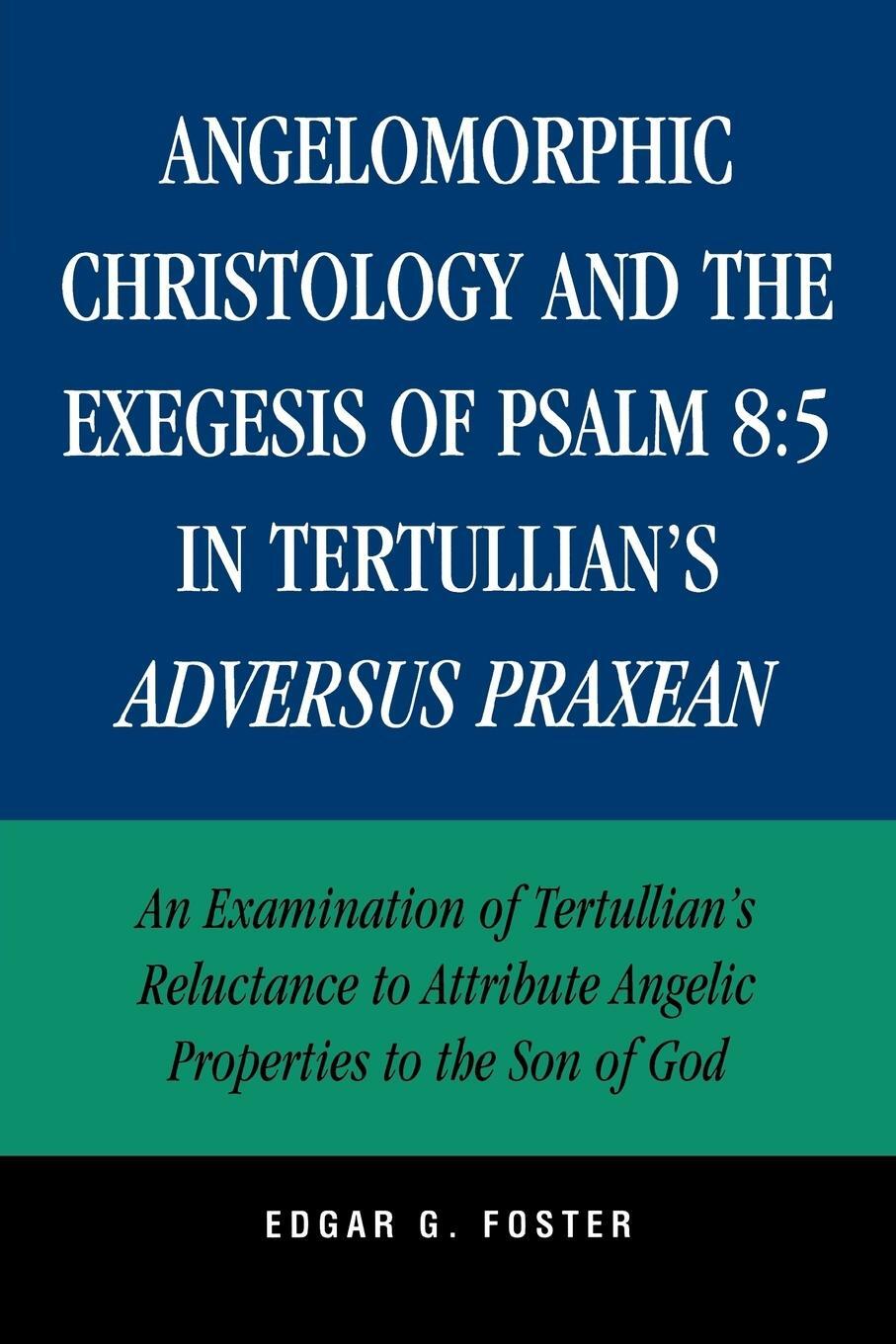 Cover: 9780761833147 | Angelomorphic Christology and the Exegesis of Psalm 8 | Foster | Buch