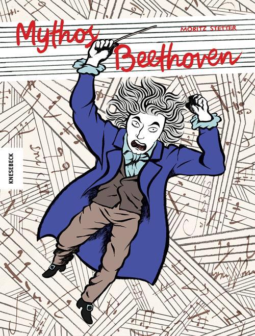 Cover: 9783957284419 | Mythos Beethoven | Moritz Stetter | Buch | Deutsch | 2020 | Knesebeck