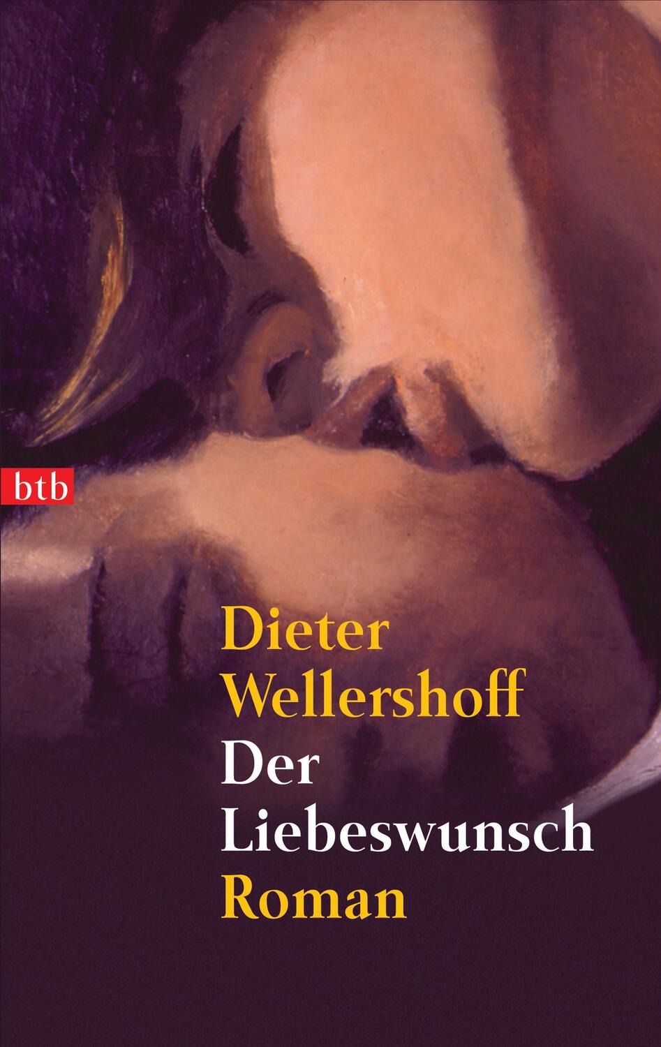 Cover: 9783442728268 | Der Liebeswunsch | Dieter Wellershoff | Taschenbuch | btb | 343 S.