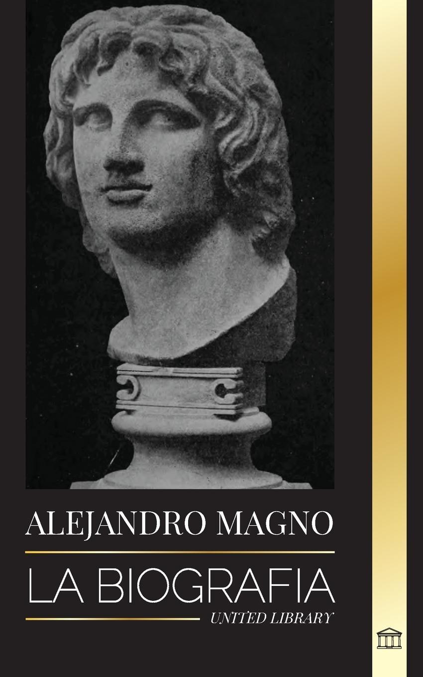 Cover: 9789493311350 | Alejandro Magno | United Library | Taschenbuch | Historia | Paperback