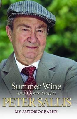 Cover: 9781782197454 | Peter Sallis - Summer Wine &amp; Other Stories | Peter Sallis | Buch