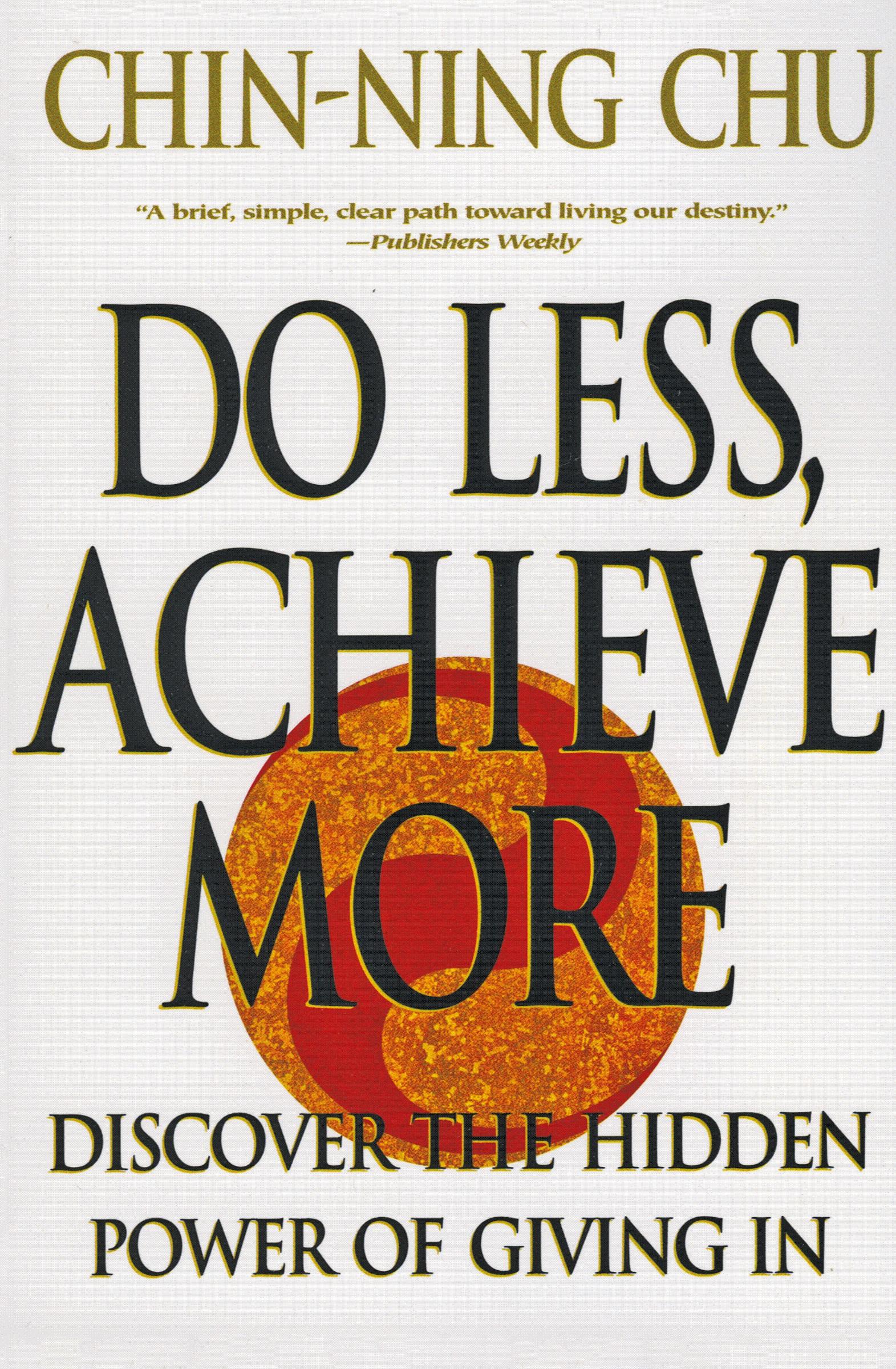 Cover: 9780060988753 | Do Less, Achieve More | Discover the Hidden Powers Giving in | Chu