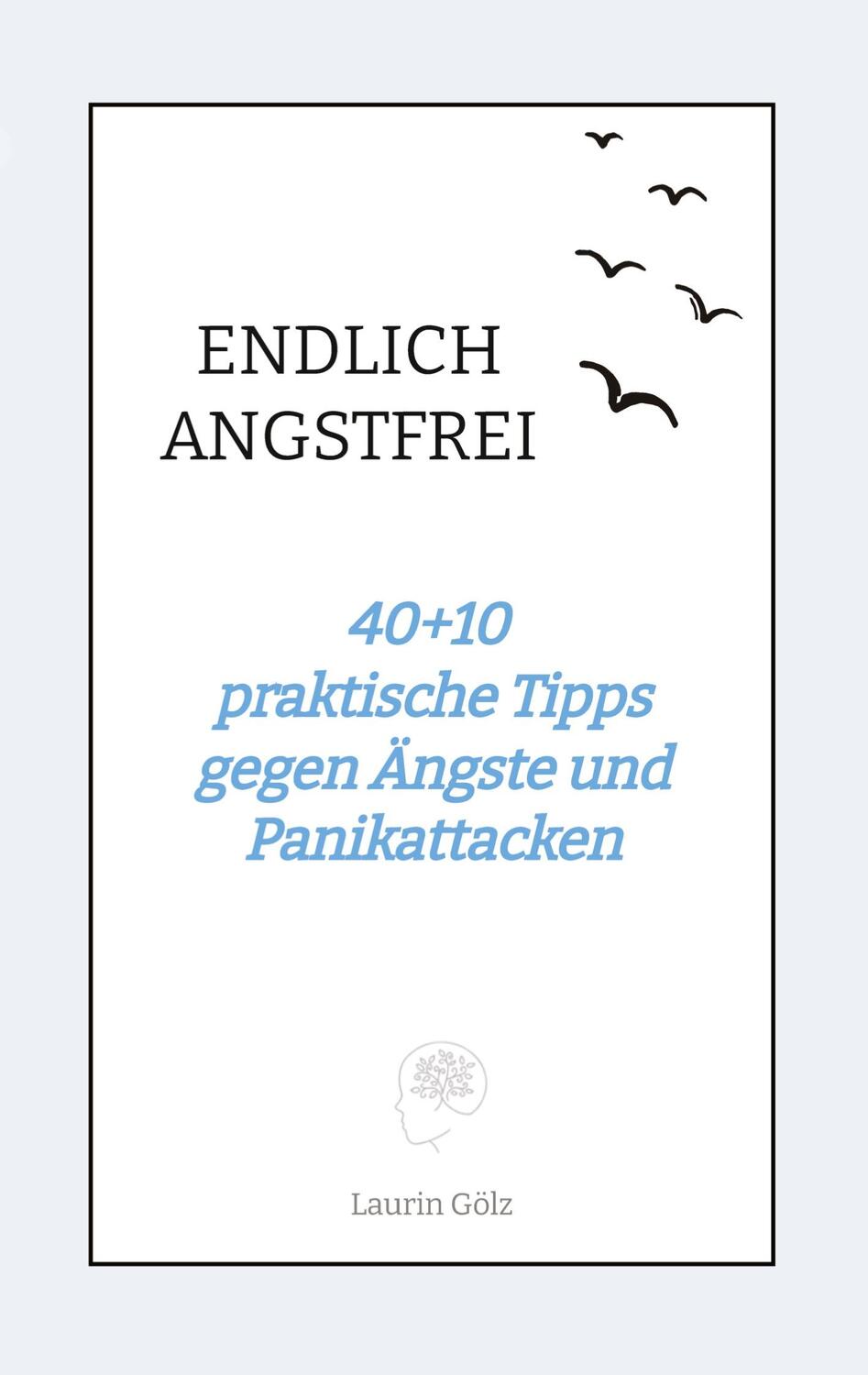 Cover: 9783384012234 | ENDLICH ANGSTFREI | Laurin Gölz | Taschenbuch | Paperback | 120 S.