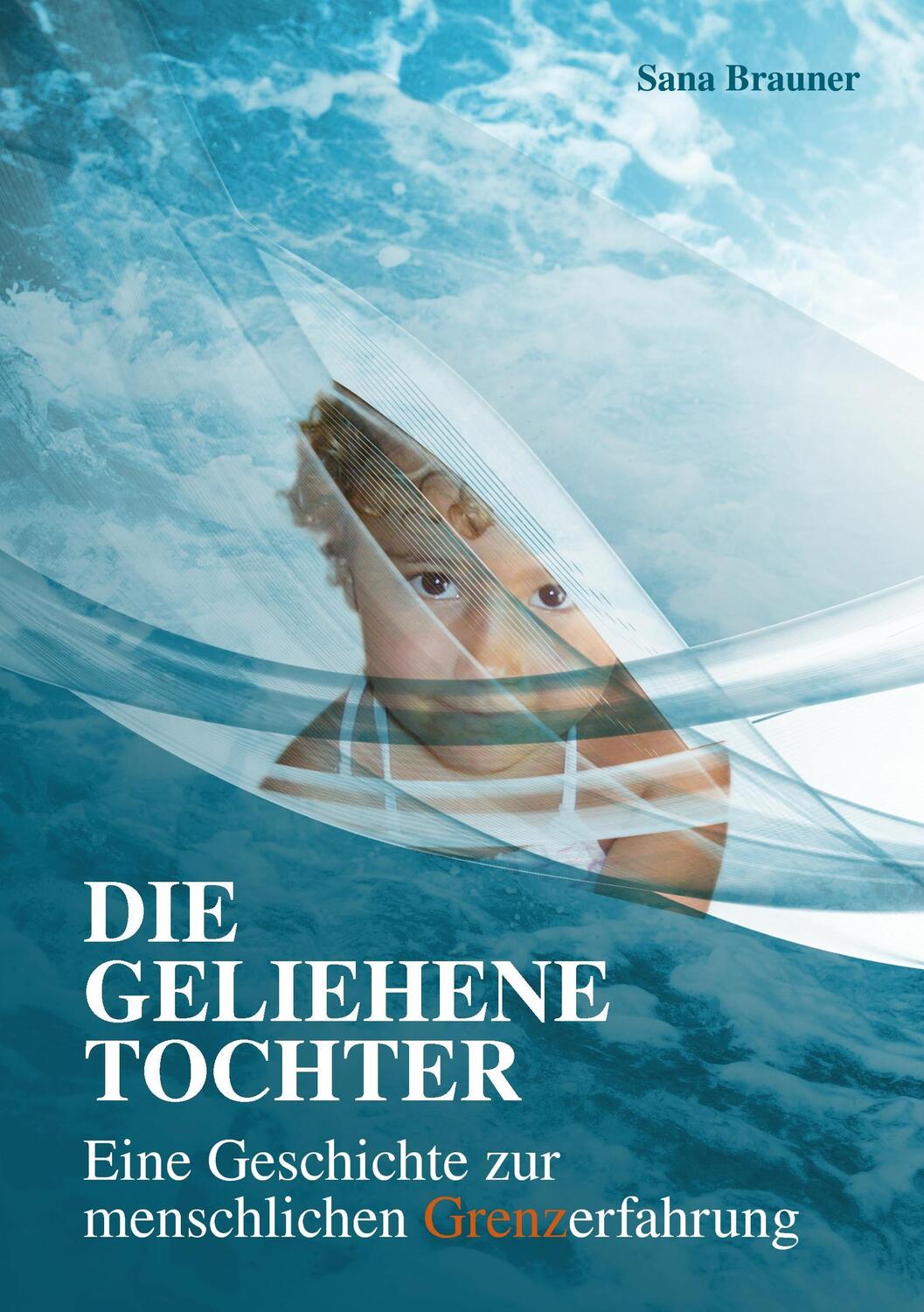 Cover: 9783741287398 | Die geliehene Tochter | Sana Brauner | Taschenbuch | 240 S. | Deutsch