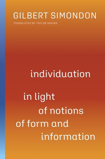 Cover: 9780816680023 | Individuation in Light of Notions of Form and Information | Simondon