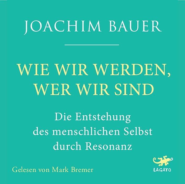 Cover: 9783955679866 | Wie wir werden, wer wir sind | Joachim Bauer | Audio-CD | Deutsch