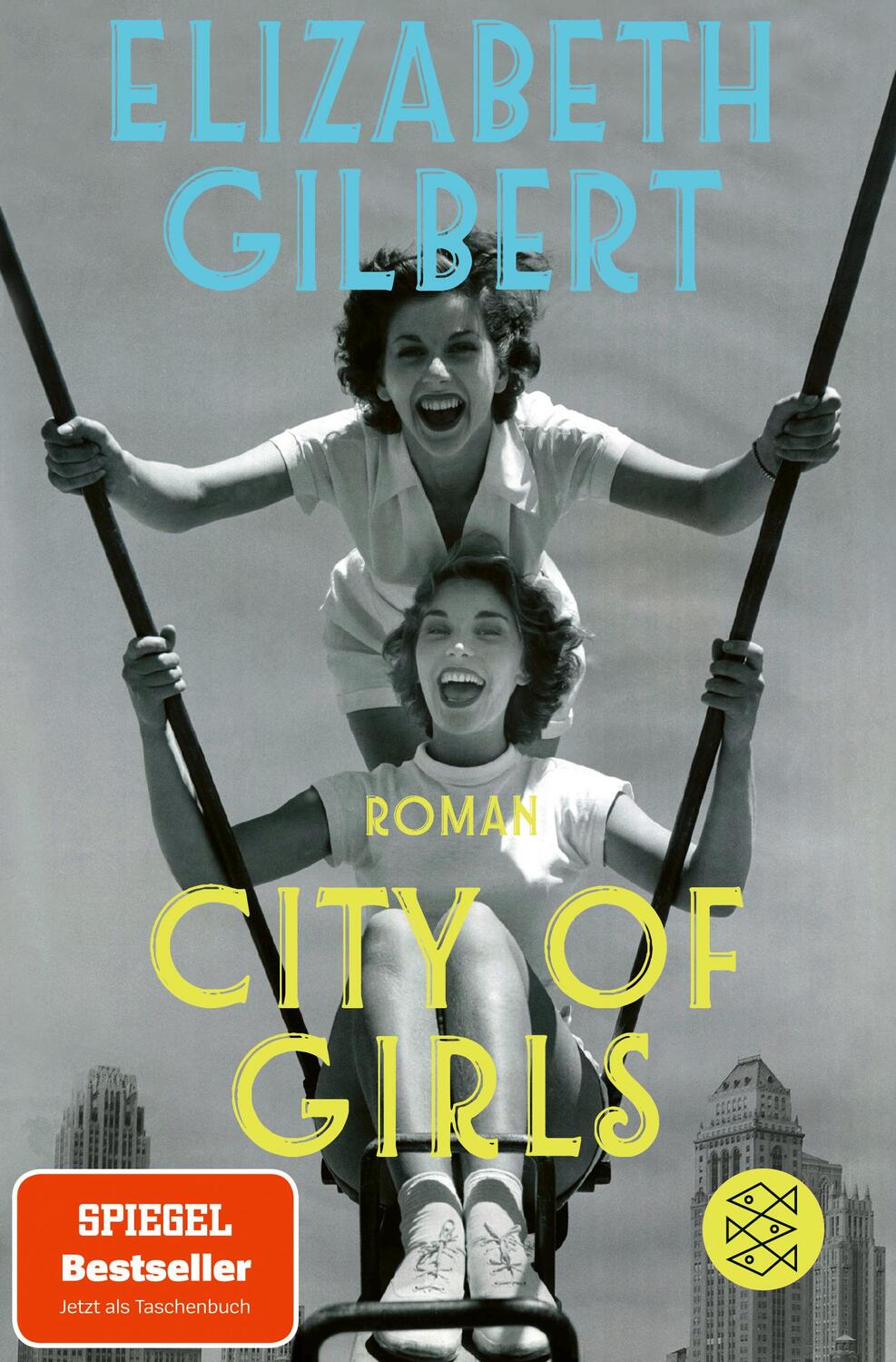Cover: 9783596034949 | City of Girls | Roman | Elizabeth Gilbert | Taschenbuch | Deutsch