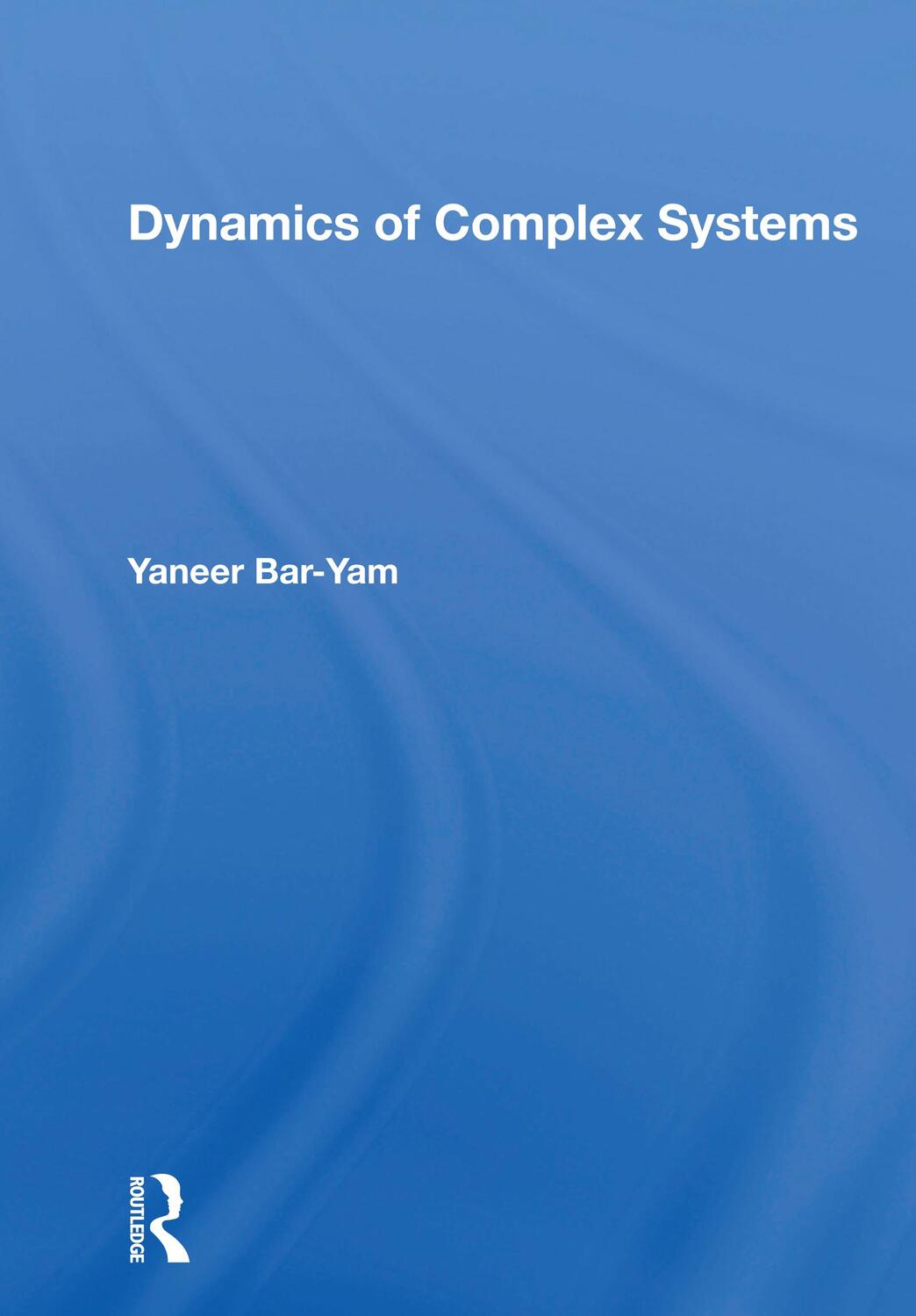 Cover: 9780367154974 | Dynamics Of Complex Systems | Yaneer Bar-Yam | Taschenbuch | Englisch